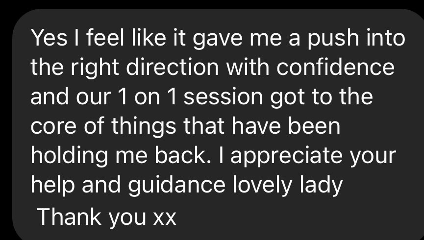 Client message: our 1-on-1 got to the core of what was holding me back and gave me a push in the right direction.